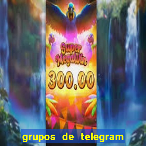 grupos de telegram mais 18